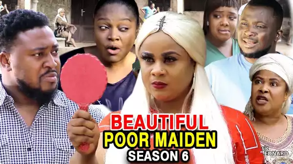 Beautiful Poor Maiden Season 6 (2020 Nollywood Movie)