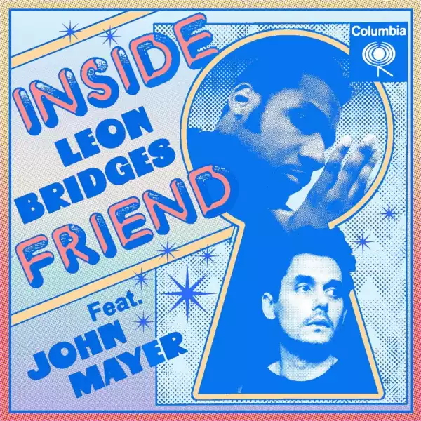 Leon Bridges Ft. John Mayer – Inside Friend