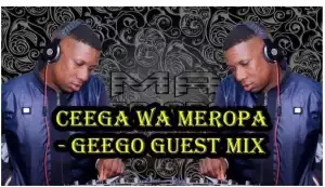 Ceega Wa Meropa – GeeGo Guest Mix