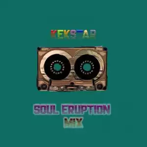 Kek’star – Soul Eruption Mix