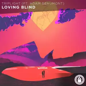 Triplight Ft. Adam Beaumont – Loving Blind