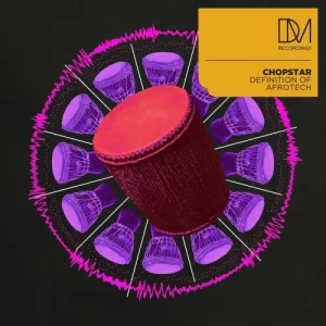 Chopstar – Definition Of Afrotech (EP)