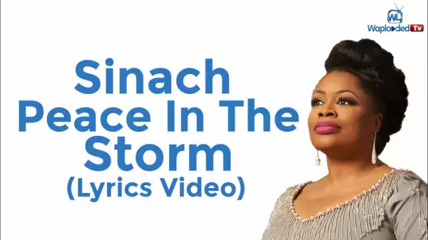Sinach - Peace In The Storm (Lyrics Video)