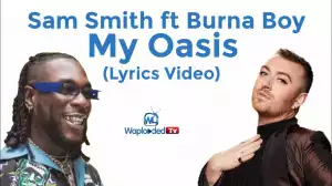Sam Smith ft Burna Boy - My Oasis (LYRICS VIDEO)