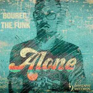 Bourer The Funk – Alone (Original Mix)