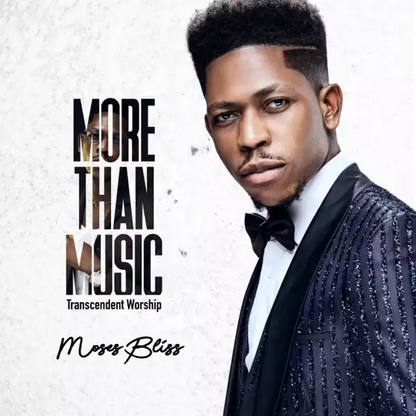 Moses Bliss – More Than Music (Transcendent Worship) (Album)