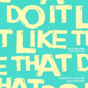 TXT & Jonas Brothers – Do It Like That (Jersey Club Remix)