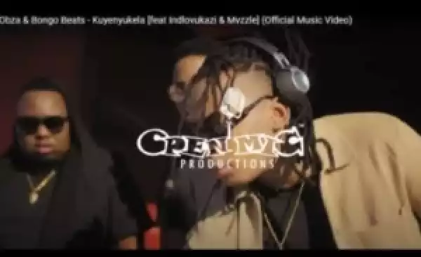 DJ Obza & Bongo Beats – Kuyenyukela ft. Indlovukazi & Mvzzle (Video)