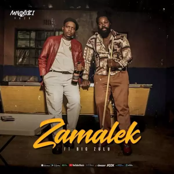 Mnqobi Yazo – Zamalek ft Big Zulu