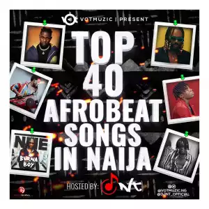 DJ NT – Top 40 Afrobeat Song’s In Naija Mix