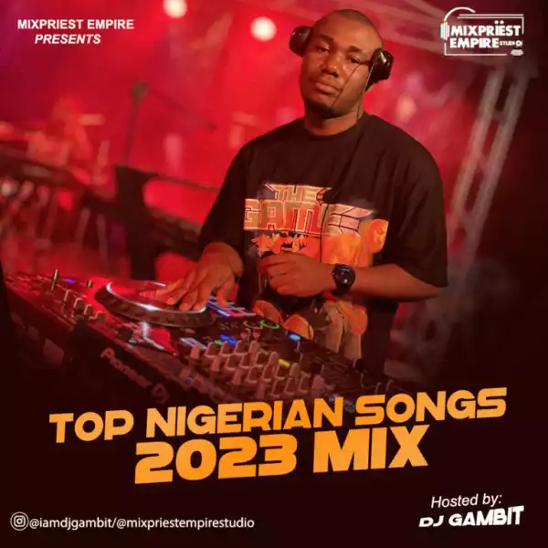 DJ Gambit – Top Nigerian Songs 2023 Mix