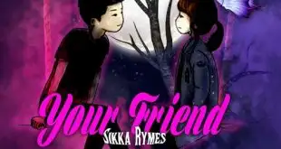 Sikka Rymes – Your Friend (GreatX Productions)