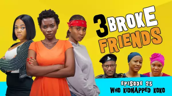 Yawa Skits - 3 Broke Friends [Episode 25] (Comedy Video)