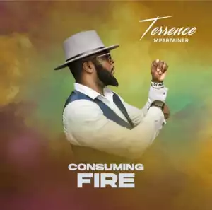 Terrence Impartainer – Consuming Fire
