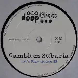 Camblom Subaria – Let’s Play House