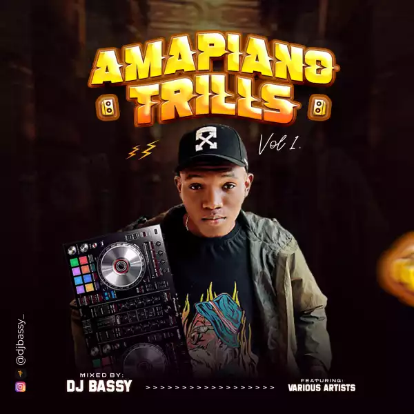 DJ Bassy – Amapiano Trills Mix