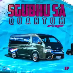 Jay & Ghosty – Sgubhu Sa Quantum (EP)