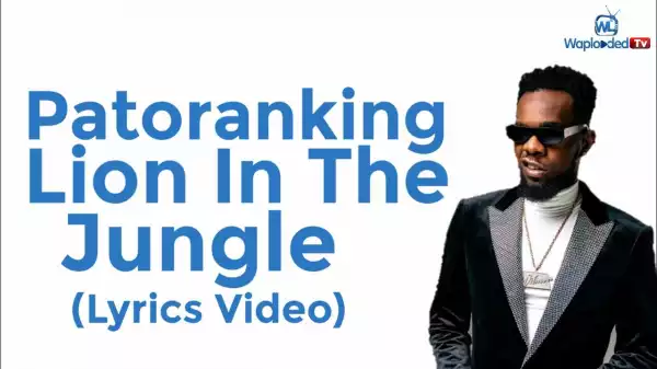 Patoranking - Lion In The Jungle (Lyrics Video)