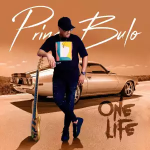 Prince Bulo – One Life (Album)