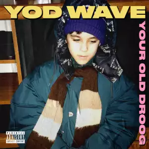 Your Old Droog - YOD Wave (EP)