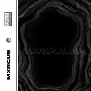Mxrcus – Qaqamba (Album)