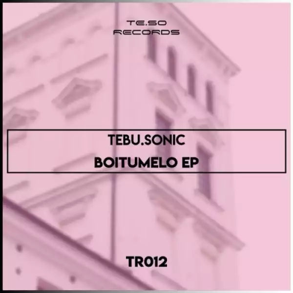 Tebu.Sonic – Boitumelo (EP)