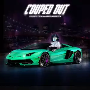 Famous Dex - Couped Out ft. Fivio Foreign