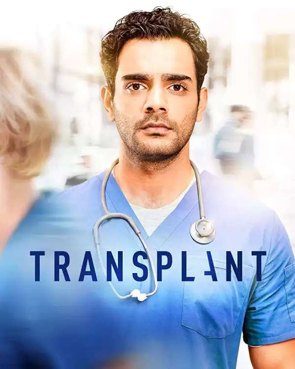 Transplant S01E13 - The Only Way Out is Through (TV Series)