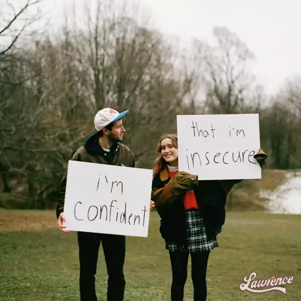 Lawrence – I’m Confident That I’m Insecure