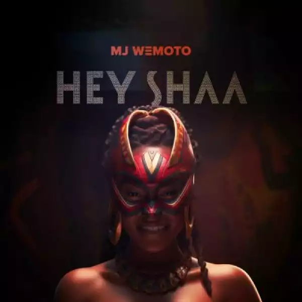 MJ Wemoto – Hey Shaa