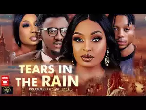 Tears In The Rain (2022 Nollywood Movie)