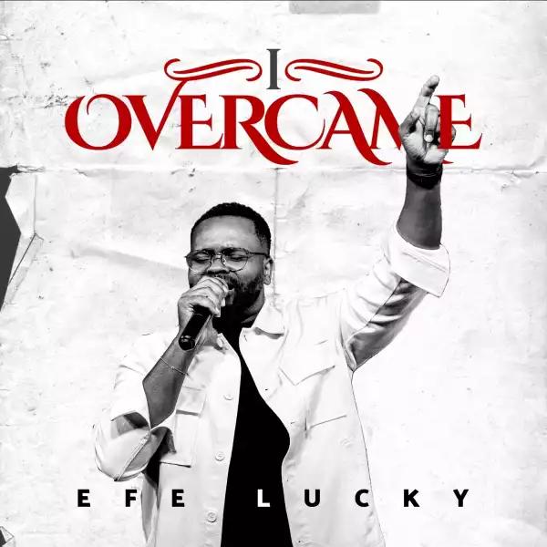 Efe Lucky - I Overcame