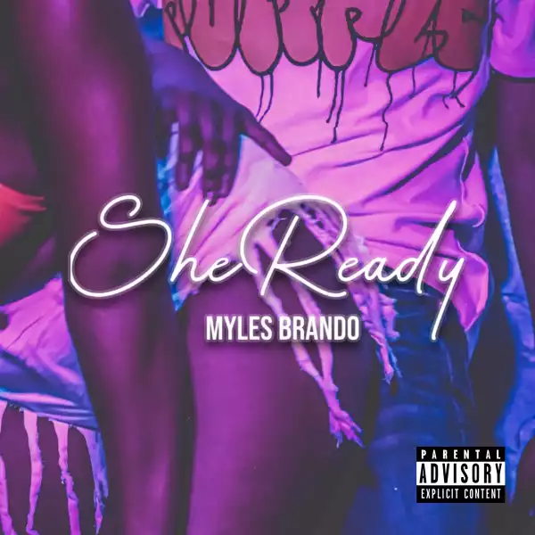 Myles Brando – She Ready