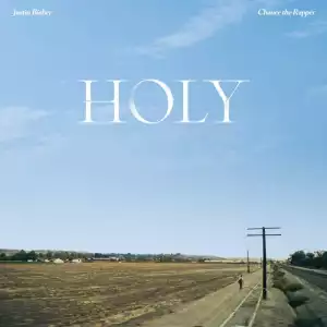 Justin Bieber - Holy Ft. Chance the Rapper
