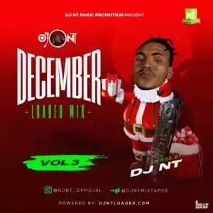DJ NT – December Loaded Mix (Vol.3)