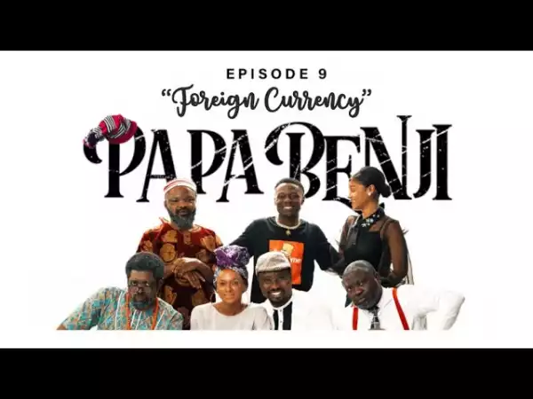 Papa Benji: Episode 9 (Foreign Currency)