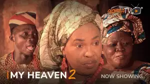 My Heaven Part 2b(2022 Yoruba Movie)