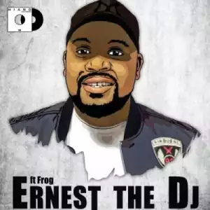 Ernest The DJ – Vvrrpha Ft. Frog