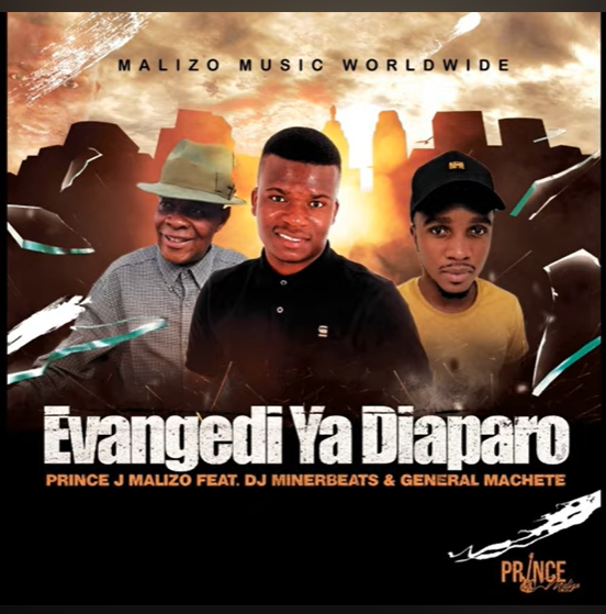 Prince J Malizo – Evangedi Ya Diaparo Ft DJ MinerBeats & General Machete