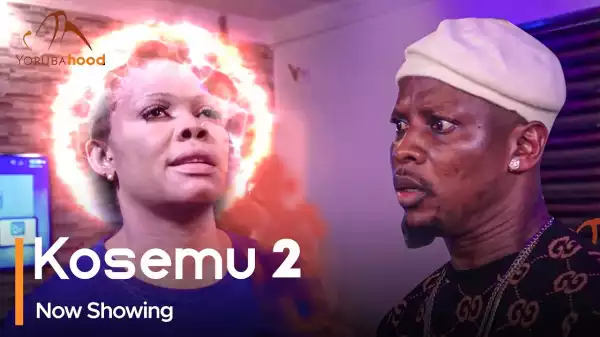 Kosemu Part 2 (2023 Yoruba Movie)