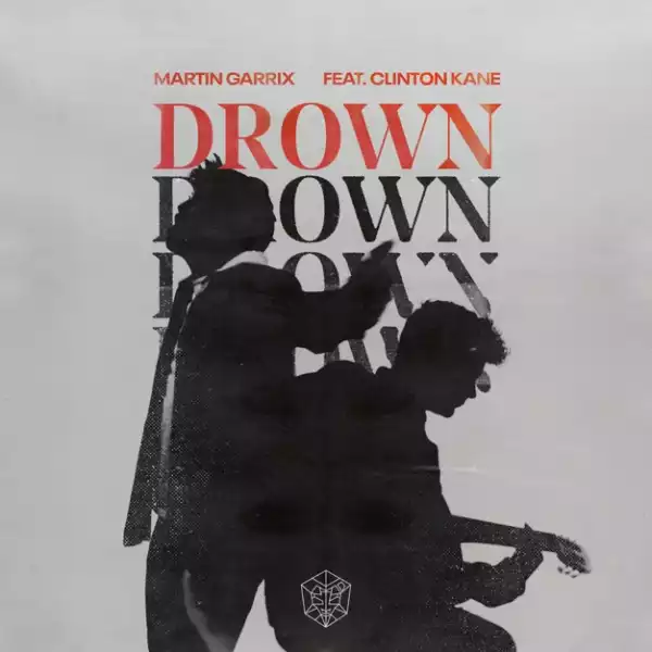 Martin Garrix Ft. Clinton Kane - Drown