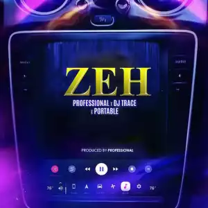 Professional – Zeh Ft. DJ Trace & Portable