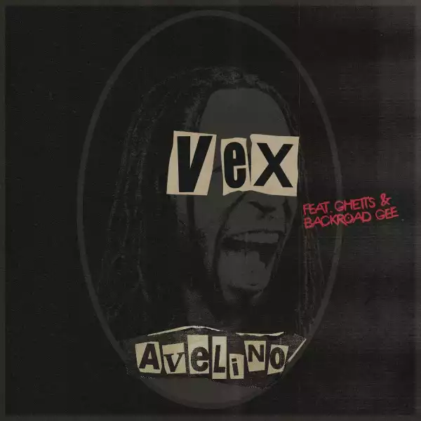 Avelino Ft. Ghetts & Backroad Gee – Vex (Instrumental)
