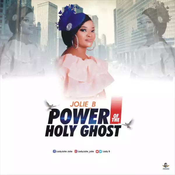 Jolie B – Power of the Holy Ghost