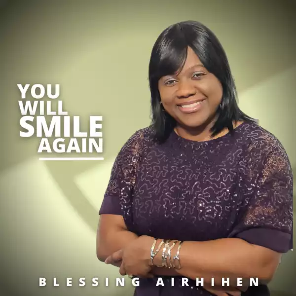 Blessing Airhihen – You Will Smile Again