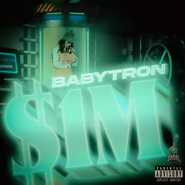 BabyTron – $1M