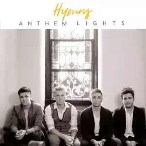 Anthem Lights - I Need Thee Every Hour