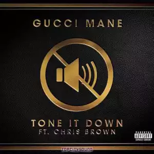 Gucci Mane – Tone It Down Ft. Chris Brown