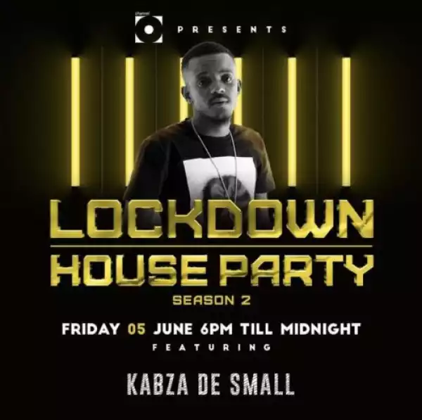Kabza De Small – Lockdown House Party Season 2 Mix (June 5)