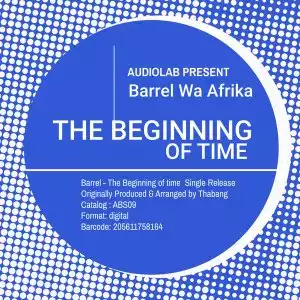 Barrel Wa Afrika – The Beginning Of Time (Original Mix)